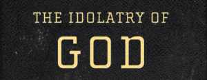 idolatry of god
